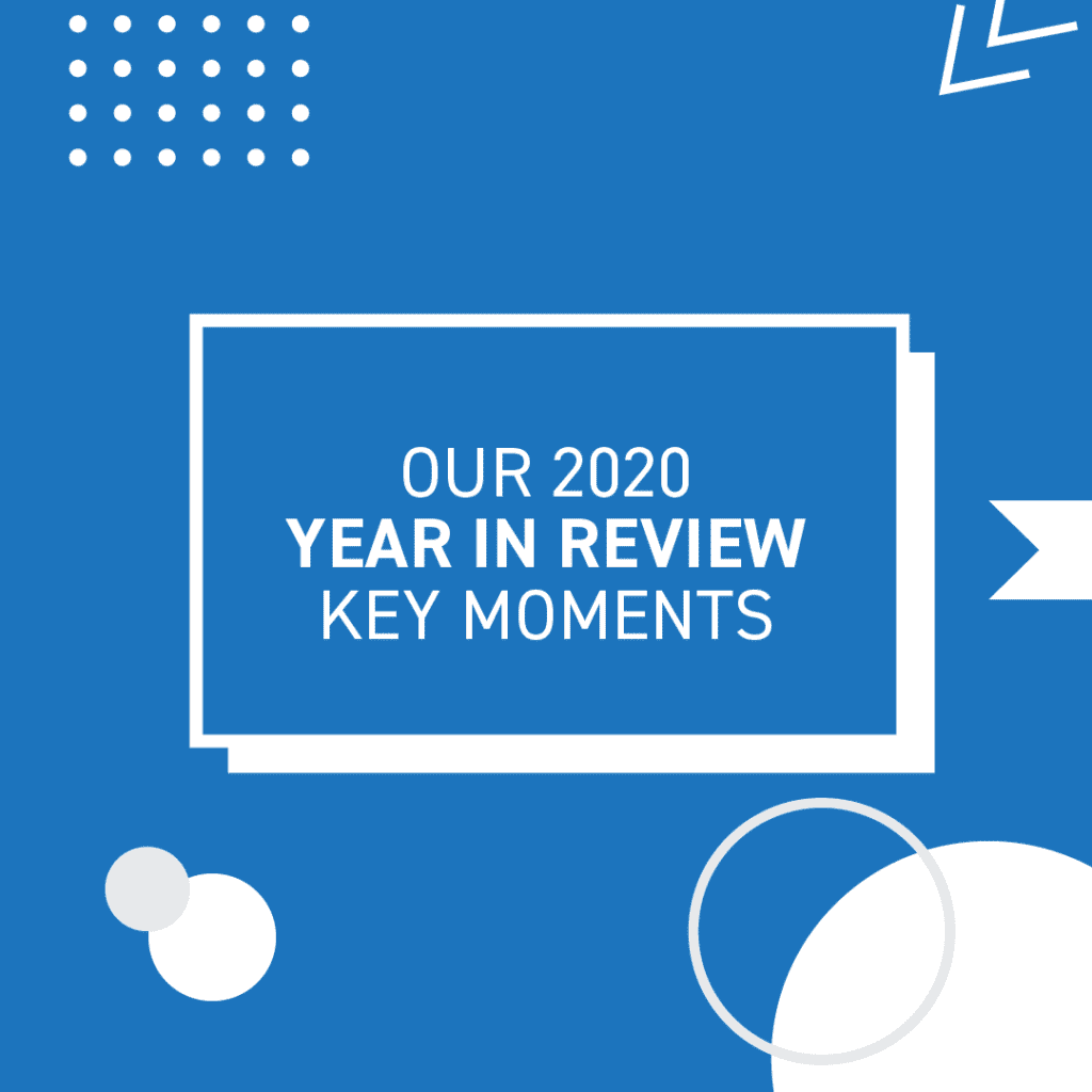 Our 2020 Year In Review