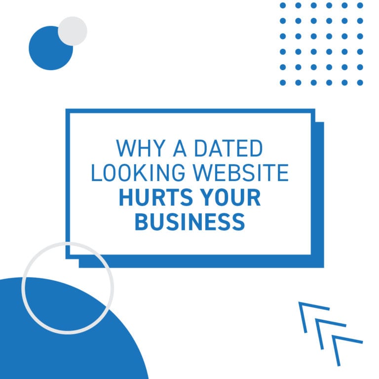Why a dated looking website hurts your business